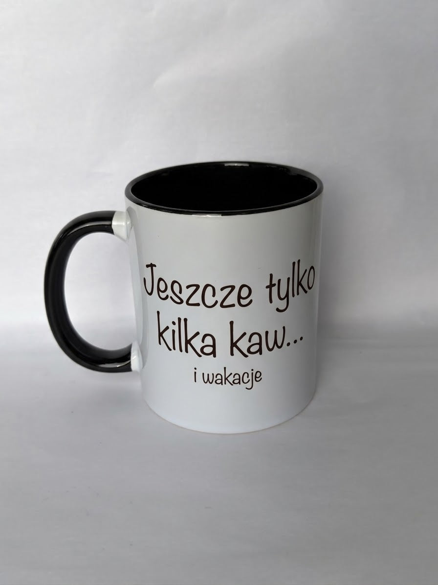 Kubek Ceramiczny „Jeszcze tylko kilka kaw i wakacje” 330ml