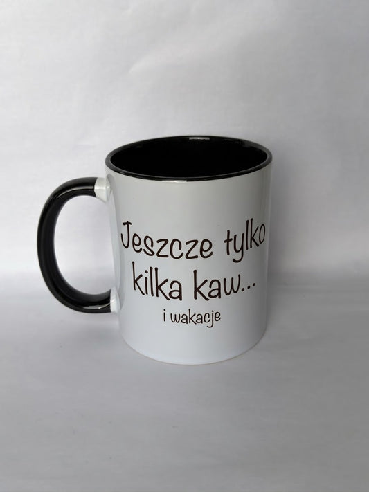 Kubek Ceramiczny „Jeszcze tylko kilka kaw i wakacje” 330ml
